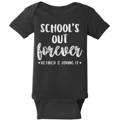 School's Out Forever Retired Teacher Retirement Baby Bodysuit