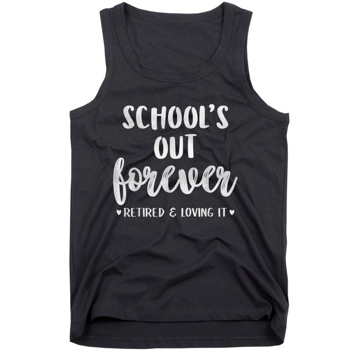 School's Out Forever Retired Teacher Retirement Tank Top