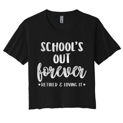 School's Out Forever Retired Teacher Retirement Crop Top