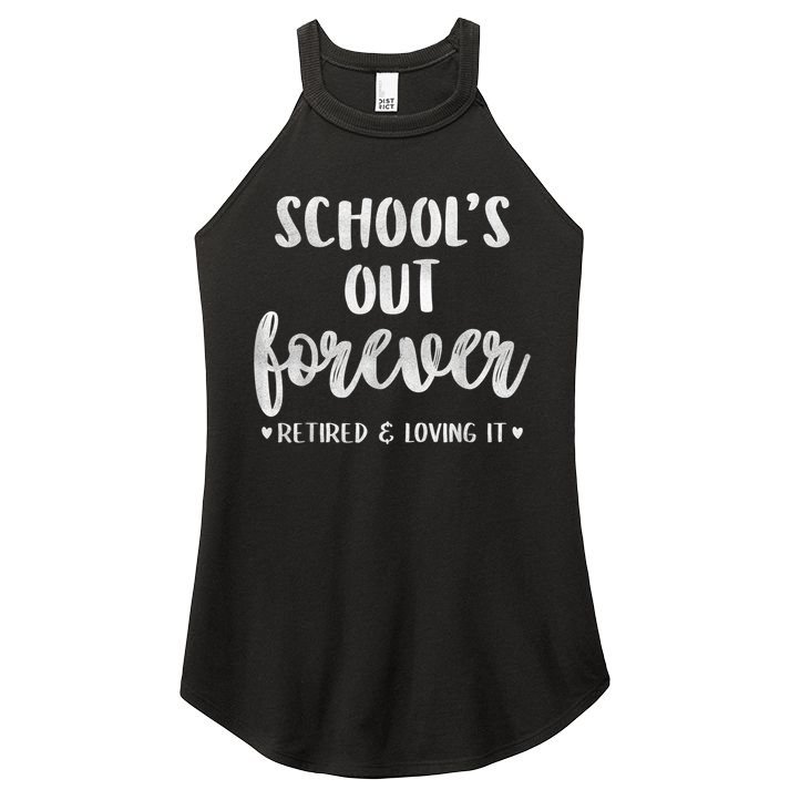 School's Out Forever Retired Teacher Retirement Women's Perfect Tri Rocker Tank