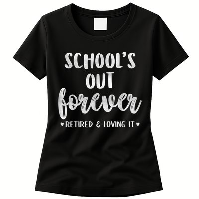 School's Out Forever Retired Teacher Retirement Womens T-Shirt