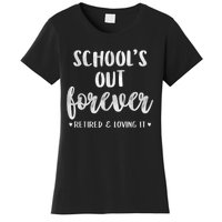 School's Out Forever Retired Teacher Retirement Women's T-Shirt