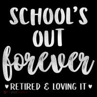 School's Out Forever Retired Teacher Retirement Womens T-Shirt