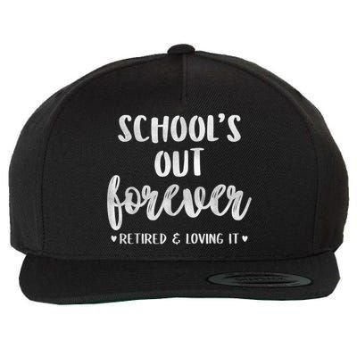 School's Out Forever Retired Teacher Retirement Wool Snapback Cap