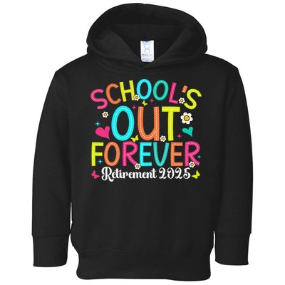 Schools Out Forever Retired Teacher 2025 Groovy Retirement Toddler Hoodie