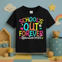 Schools Out Forever Retired Teacher 2025 Groovy Retirement Toddler T-Shirt