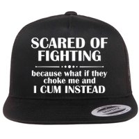 Scared Of Fighting Because What If They Choke Flat Bill Trucker Hat