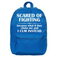 Scared Of Fighting Because What If They Choke 16 in Basic Backpack