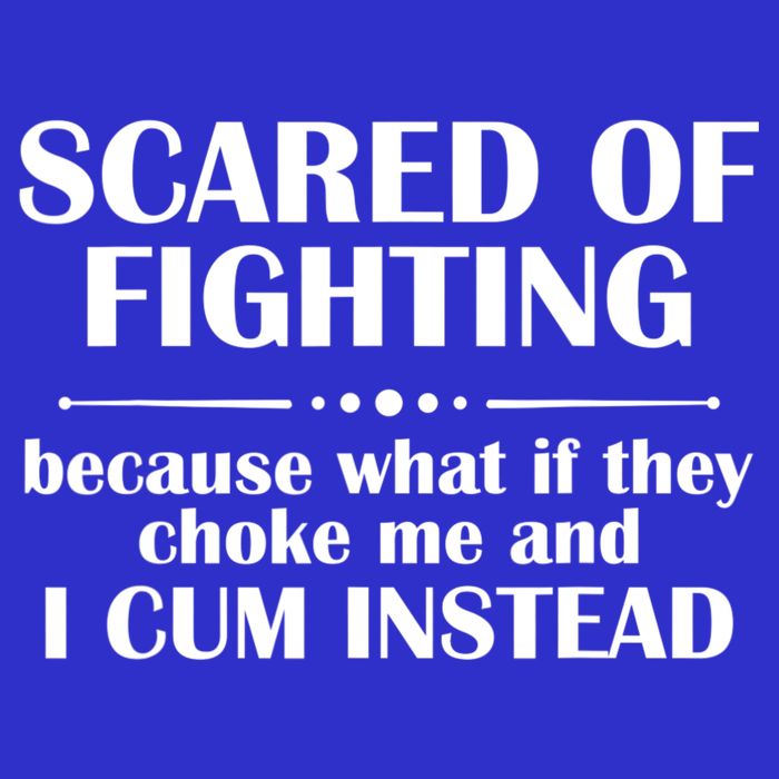 Scared Of Fighting Because What If They Choke Toddler T-Shirt