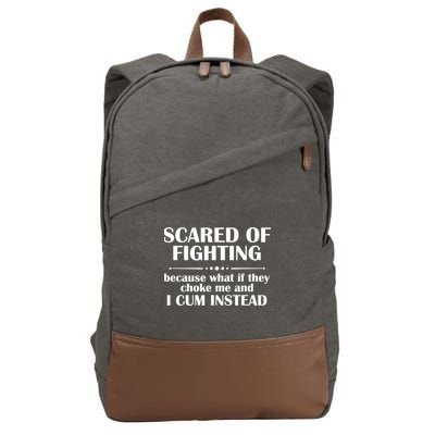 Scared Of Fighting Because What If They Choke Cotton Canvas Backpack