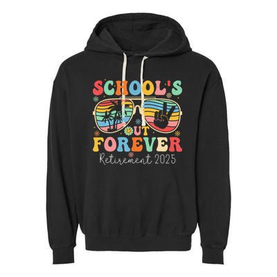 SchoolS Out Forever Retired Teacher 2025 Groovy Retirement Garment-Dyed Fleece Hoodie