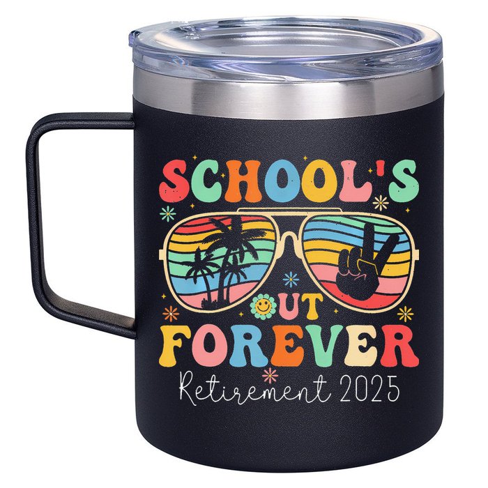 SchoolS Out Forever Retired Teacher 2025 Groovy Retirement 12oz Stainless Steel Coffee Mug