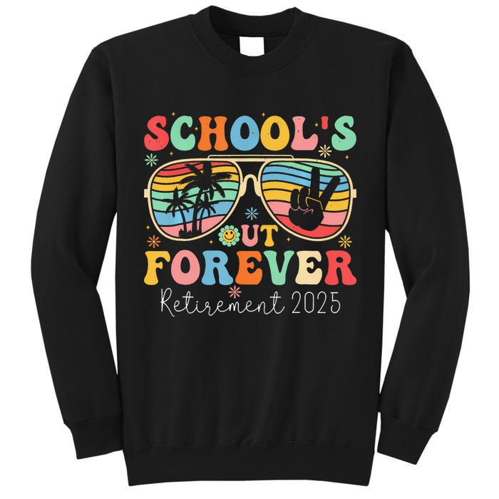 SchoolS Out Forever Retired Teacher 2025 Groovy Retirement Tall Sweatshirt