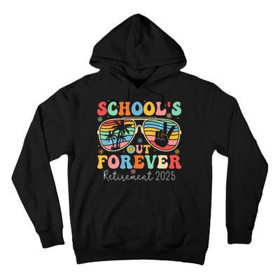 SchoolS Out Forever Retired Teacher 2025 Groovy Retirement Tall Hoodie