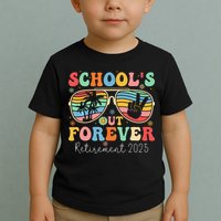 SchoolS Out Forever Retired Teacher 2025 Groovy Retirement Toddler T-Shirt