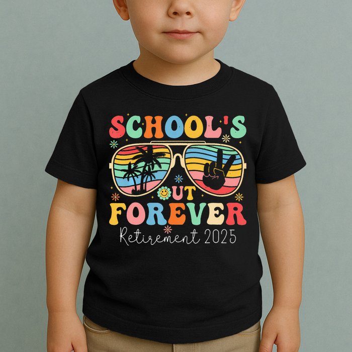 SchoolS Out Forever Retired Teacher 2025 Groovy Retirement Toddler T-Shirt