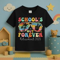 SchoolS Out Forever Retired Teacher 2025 Groovy Retirement Toddler T-Shirt