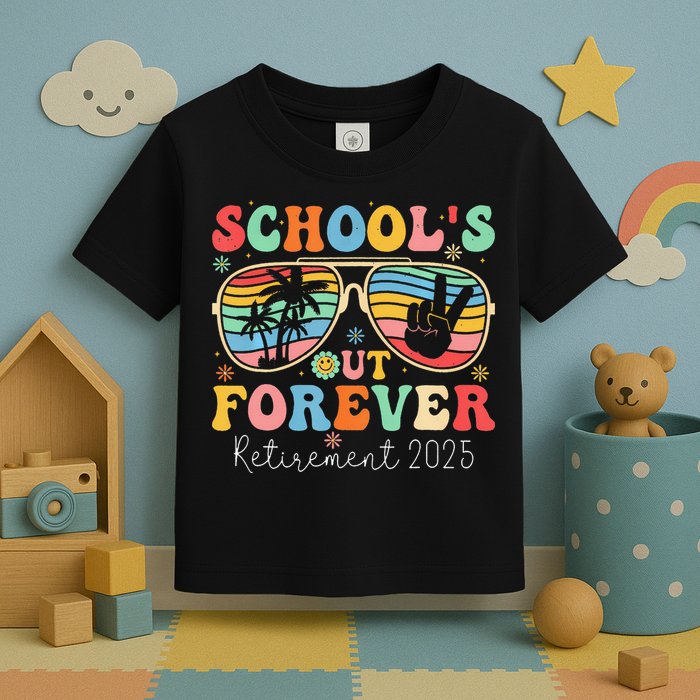 SchoolS Out Forever Retired Teacher 2025 Groovy Retirement Toddler T-Shirt