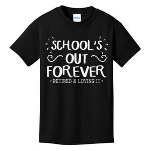 SchoolS Out Forever Retired Teacher Gift Retirement Kids T-Shirt