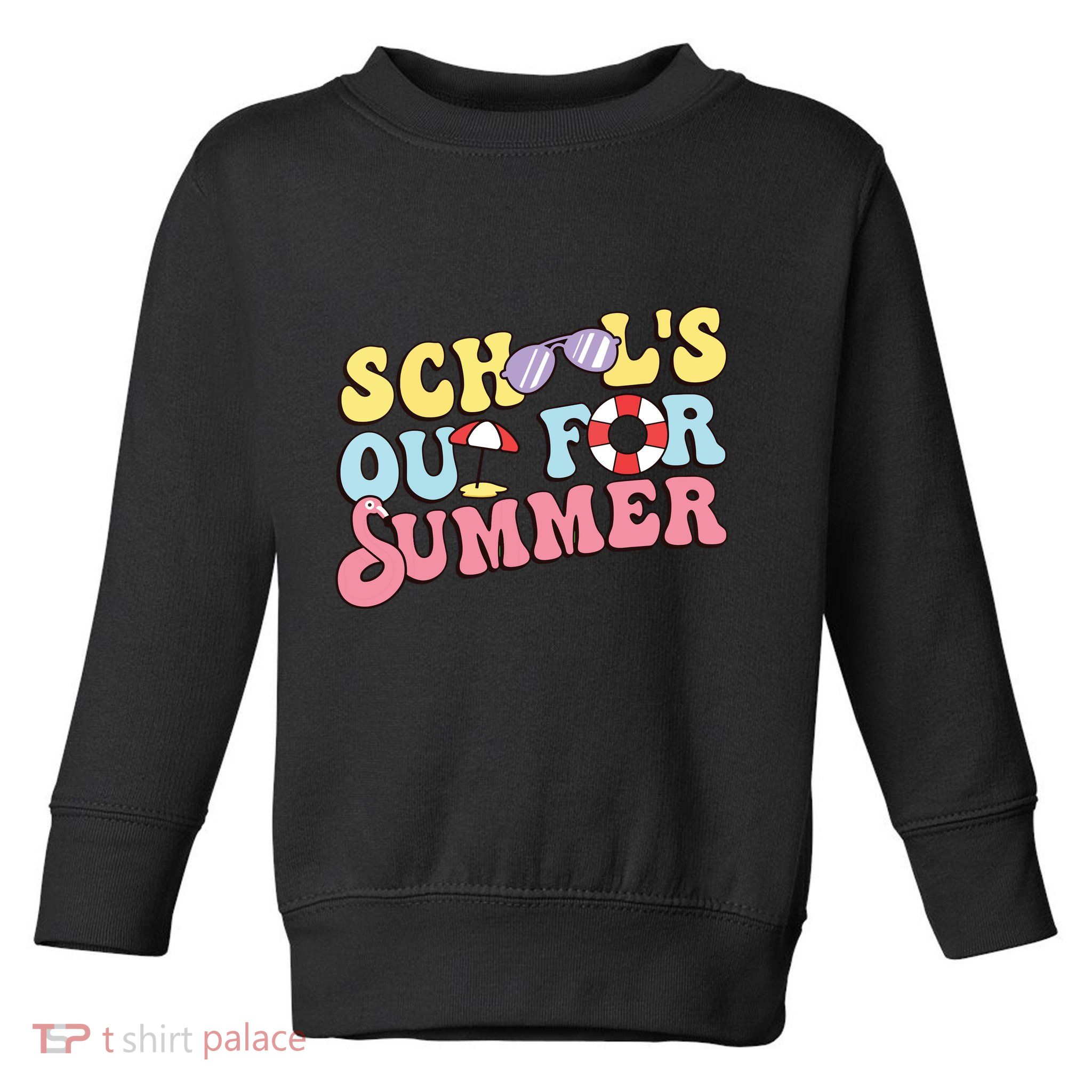 Schools Out For Summer Graduation Students Teacher Vacation. Toddler Sweatshirt