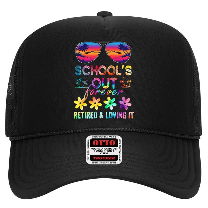 Schools Out Forever Retired Loving It Summer Teacher Tie Dye High Crown Mesh Back Trucker Hat