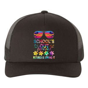 Schools Out Forever Retired Loving It Summer Teacher Tie Dye Yupoong Adult 5-Panel Trucker Hat