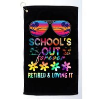 Schools Out Forever Retired Loving It Summer Teacher Tie Dye Golf Towel