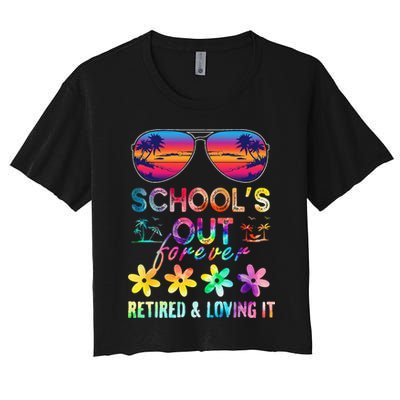Schools Out Forever Retired Loving It Summer Teacher Tie Dye Crop Top