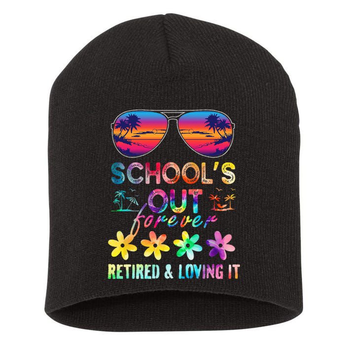 Schools Out Forever Retired Loving It Summer Teacher Tie Dye Short Acrylic Beanie