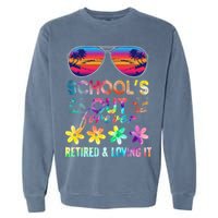 Schools Out Forever Retired Loving It Summer Teacher Tie Dye Garment-Dyed Sweatshirt