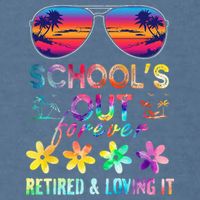 Schools Out Forever Retired Loving It Summer Teacher Tie Dye Garment-Dyed Sweatshirt