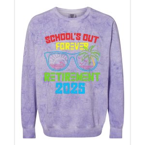 SchoolS Out Forever Retirement 2025 Funny Retired Teacher Colorblast Crewneck Sweatshirt