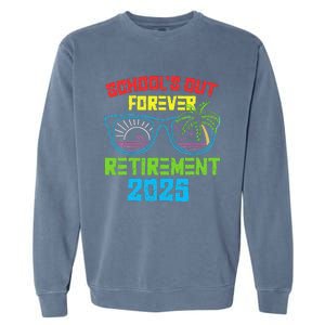 SchoolS Out Forever Retirement 2025 Funny Retired Teacher Garment-Dyed Sweatshirt