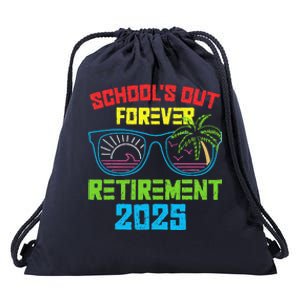 SchoolS Out Forever Retirement 2025 Funny Retired Teacher Drawstring Bag