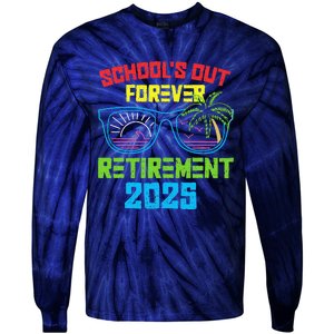 SchoolS Out Forever Retirement 2025 Funny Retired Teacher Tie-Dye Long Sleeve Shirt