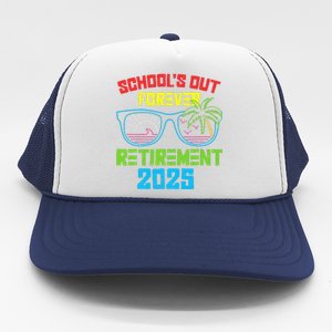 SchoolS Out Forever Retirement 2025 Funny Retired Teacher Trucker Hat