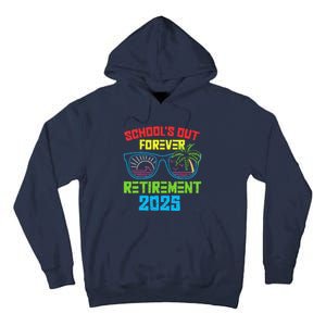 SchoolS Out Forever Retirement 2025 Funny Retired Teacher Tall Hoodie