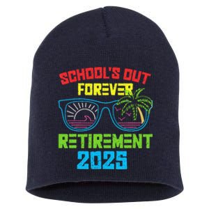 SchoolS Out Forever Retirement 2025 Funny Retired Teacher Short Acrylic Beanie