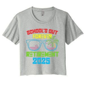 SchoolS Out Forever Retirement 2025 Funny Retired Teacher Women's Crop Top Tee