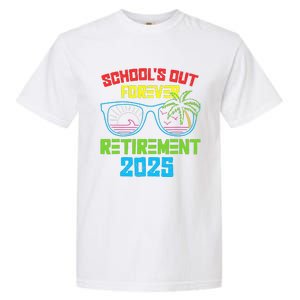 SchoolS Out Forever Retirement 2025 Funny Retired Teacher Garment-Dyed Heavyweight T-Shirt