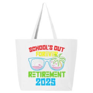 SchoolS Out Forever Retirement 2025 Funny Retired Teacher 25L Jumbo Tote