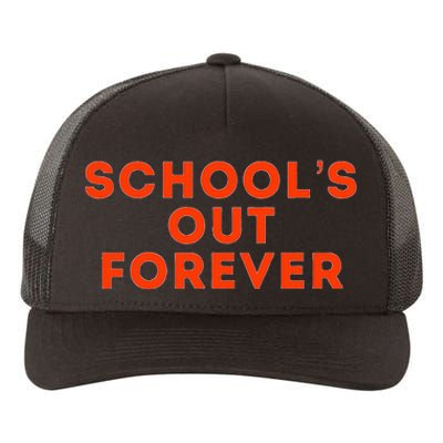 Schools Out Forever! Yupoong Adult 5-Panel Trucker Hat