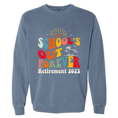 School's Out Forever Retired Teacher Groovy Retirement Garment-Dyed Sweatshirt