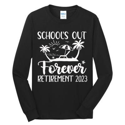Schools Out Forever Retirement Tall Long Sleeve T-Shirt