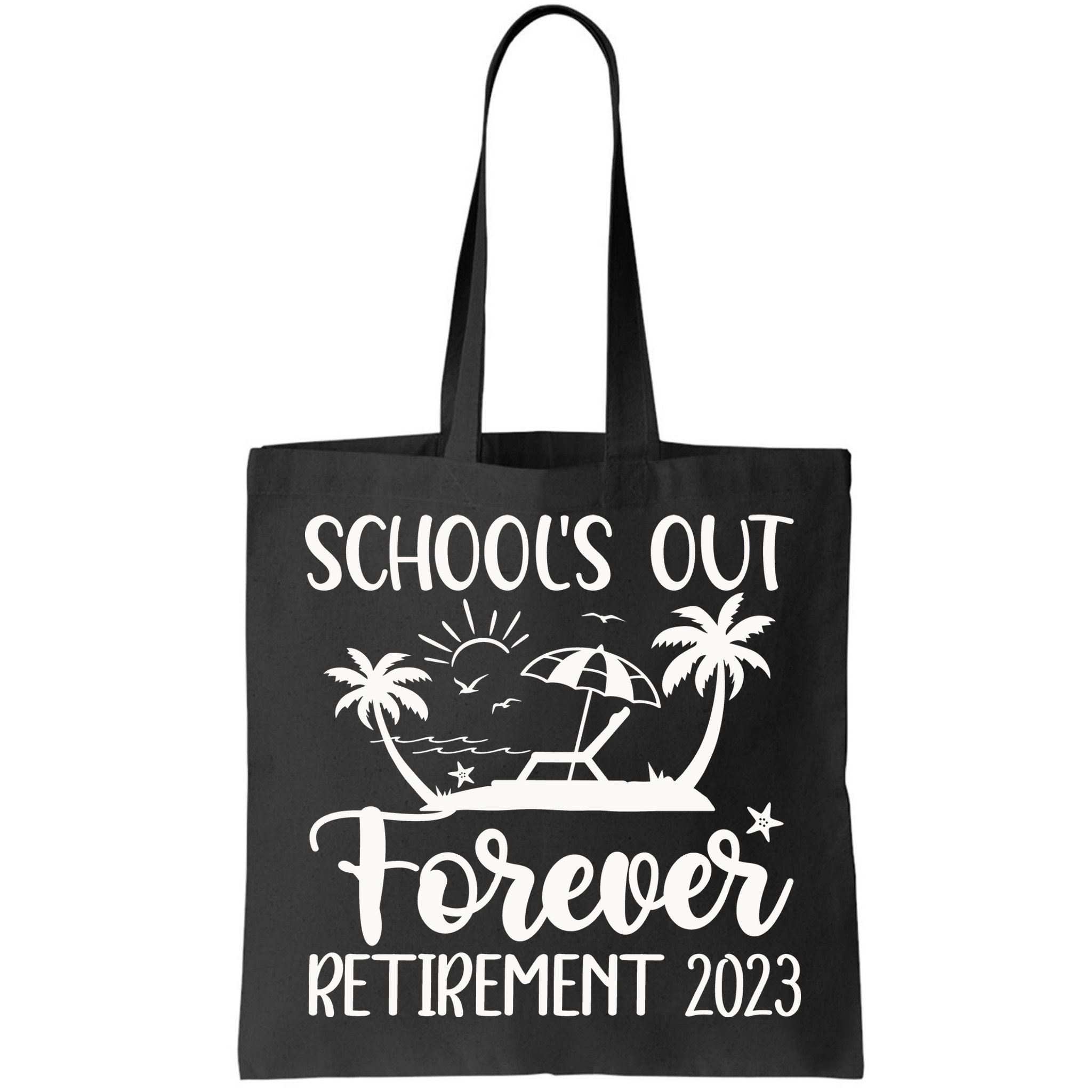 Schools Out Forever Retirement Bag
