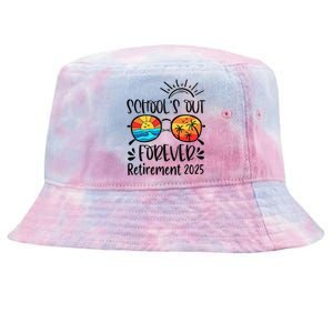 SchoolS Out Forever Retired Teacher Retirement 2025 Tie-Dyed Bucket Hat