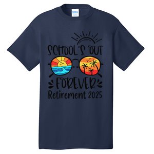 SchoolS Out Forever Retired Teacher Retirement 2025 Tall T-Shirt