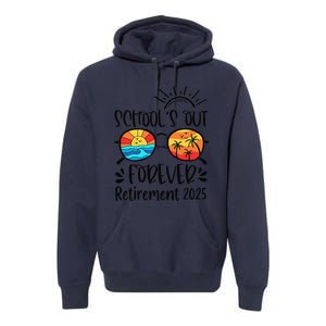 SchoolS Out Forever Retired Teacher Retirement 2025 Premium Hoodie