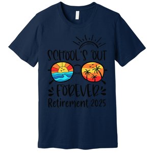 SchoolS Out Forever Retired Teacher Retirement 2025 Premium T-Shirt