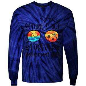 SchoolS Out Forever Retired Teacher Retirement 2025 Tie-Dye Long Sleeve Shirt